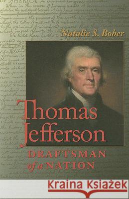 Thomas Jefferson: Draftsman of a Nation Bober, Natalie S. 9780813927329