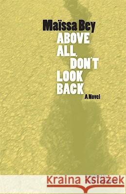 Above All, Don't Look Back Ma'issa Bey Massa Bey 9780813928449 University of Virginia Press