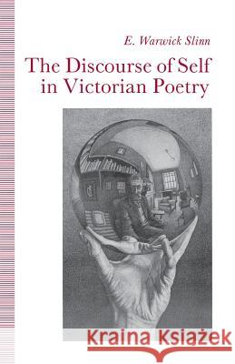The Discourse of Self in Victorian Poetry E. Warwick Slinn 9780813929453