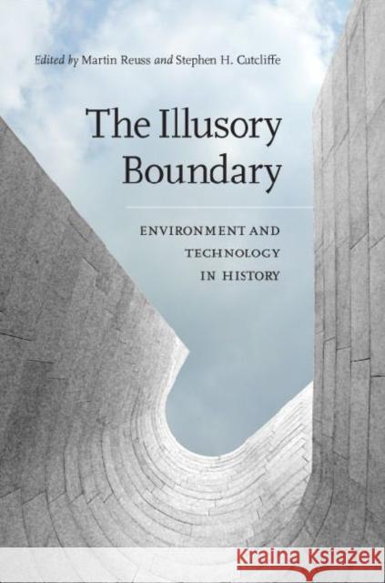 The Illusory Boundary: Environment and Technology in History Reuss, Martin 9780813929880 University of Virginia Press