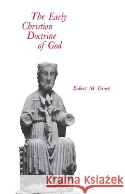 The Early Christian Doctrine of God Robert M. Grant   9780813930152 University of Virginia Press