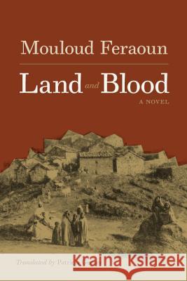 Land and Blood Mouloud Feraoun Editions Du Seuil                        Patricia Geesey 9780813932217 University of Virginia Press