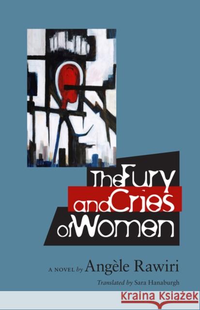 The Fury and Cries of Women Angele Rawiri Sara Hanaburgh Cheryl Toman 9780813936024 University of Virginia Press