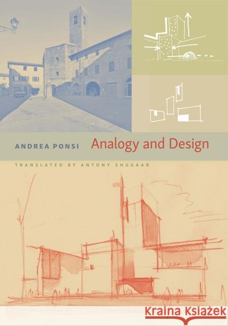 Analogy and Design Andrea Ponsi Antony Shugaar Antony Shugaar 9780813937656