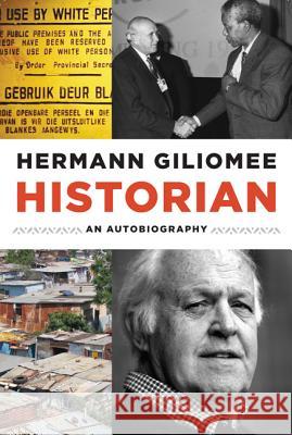 Historian: An Autobiography Hermann Giliomee 9780813940915