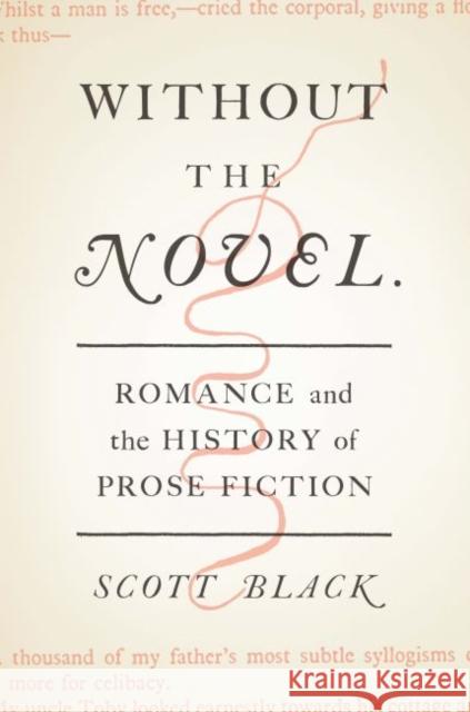 Without the Novel: Romance and the History of Prose Fiction Scott Black 9780813942841