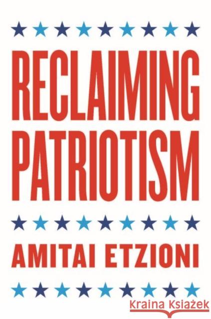 Reclaiming Patriotism Etzioni, Amitai 9780813943244