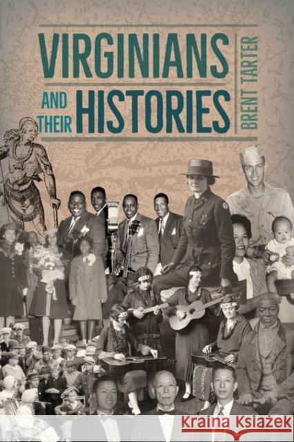 Virginians and Their Histories Brent Tarter 9780813943923 University of Virginia Press