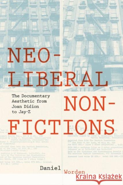 Neoliberal Nonfictions: The Documentary Aesthetic from Joan Didion to Jay-Z - audiobook Worden, Daniel 9780813944166