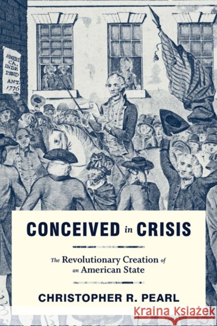 Conceived in Crisis: The Revolutionary Creation of an American State - audiobook Pearl, Christopher R. 9780813944548 University of Virginia Press