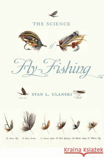 Science of Fly-Fishing Ulanski, Stan L. 9780813945361 University of Virginia Press