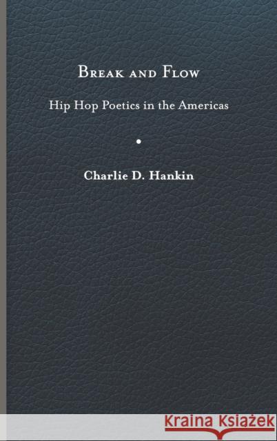 Break and Flow Charlie D. Hankin 9780813949819 University of Virginia Press