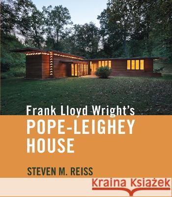 Frank Lloyd Wright\'s Pope-Leighey House Steven M. Reiss 9780813949970