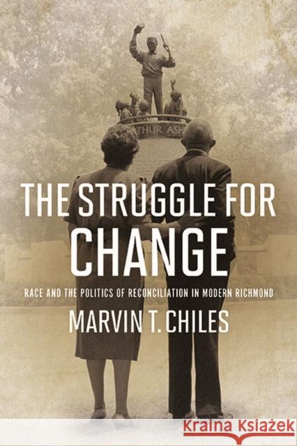 The Struggle for Change Marvin T. Chiles 9780813950341 University of Virginia Press