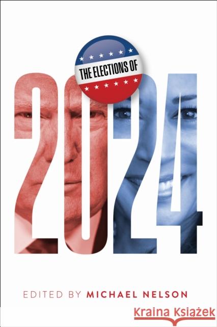The Elections of 2024 Michael Nelson 9780813952840