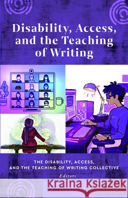Disability, Access, and the Teaching of Writing Collective the Disability Access and the 9780814102763 National Council of Teachers of English (Ncte