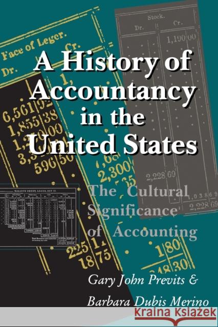 A History of Accountancy in the United States: The Cultural Significance of Accounting Gary J. Previts, Barbara Dubis Merino 9780814207284 Ohio State University Press