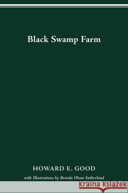 Black Swamp Farm Howard E. Good, Brenda Olson Sutherland 9780814207345