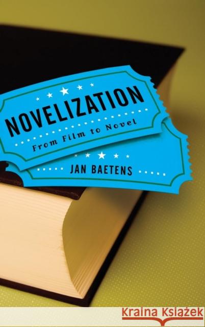 Novelization: From Film to Novel Jan Baetens Mary Feeney 9780814213674 Ohio State University Press