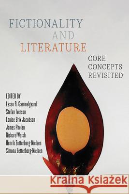 Fictionality and Literature: Core Concepts Revisited Lasse R. Gammelgaard 9780814215012 Ohio State University Press