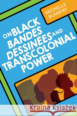 On Black Bandes Dessin?es and Transcolonial Power Michelle Bumatay 9780814215821 Ohio State University Press