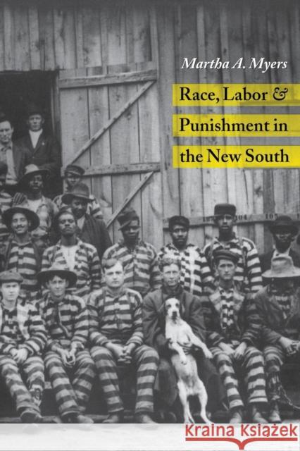 Race Labor Punishment in New South Martha A. Myers 9780814250013