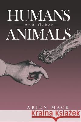 Humans and Other Animals Marc Bekoff (Professor of Environmental, Populations and Organismic Biology, University of Colorado, Boulder, USA), Arie 9780814250174 Ohio State University Press