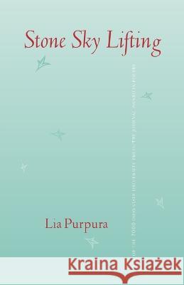 Stone Sky Lifting Lia Purpura 9780814250655 Ohio State University Press