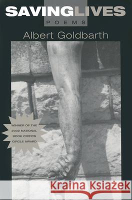 Saving Lives: Poems Albert Goldbarth 9780814250730