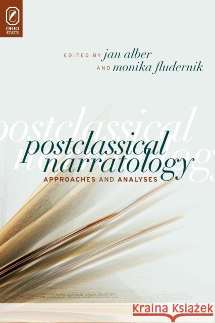 Postclassical Narratology: Approaches and Analyses Jan Alber Monika Fludernik 9780814251751