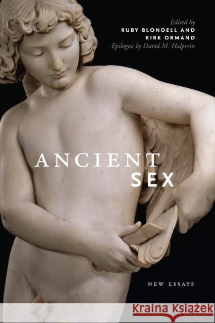 Ancient Sex: New Essays Blondell, Ruby 9780814252116 Ohio State University Press