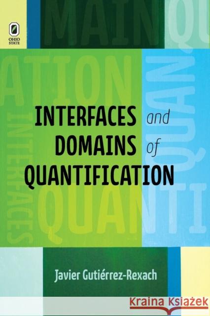 Interfaces and Domains of Quantification Javier Gutiérrez-Rexach 9780814253038