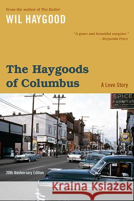 The Haygoods of Columbus: A Love Story Wil Haygood 9780814253915