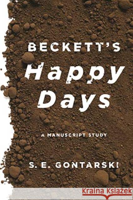 Beckett's Happy Days: A Manuscript Study Gontarski 9780814254028
