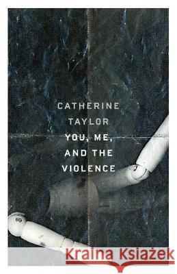 You, Me, and the Violence Catherine Taylor 9780814254325