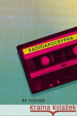 Radioapocrypha Bk Fischer 9780814254646 Ohio State University Press