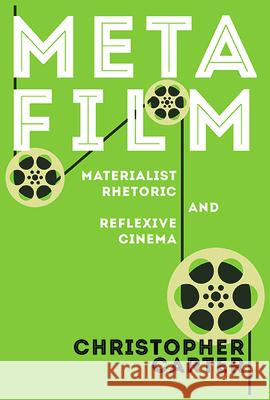 Metafilm: Materialist Rhetoric and Reflexive Cinema Christopher Carter 9780814254813
