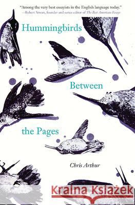 Hummingbirds Between the Pages Chris Arthur 9780814254844