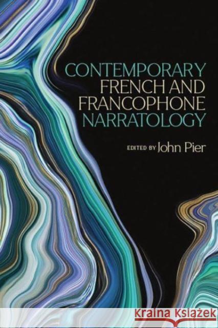 Contemporary French and Francophone Narratology John Pier 9780814256046 Ohio State University Press