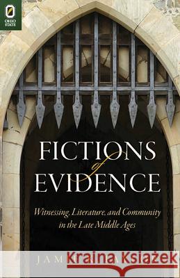 Fictions of Evidence: Witnessing, Literature, and Community in the Late Middle Ages Jamie K. Taylor 9780814256954