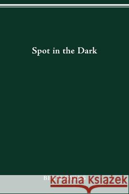 Spot in the Dark Beth Gylys 9780814257234 Ohio State University Press