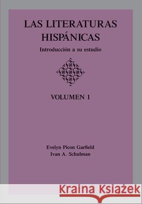 Las Literaturas Hispanicas: Introduccion a su estudio: Volumen 1 Garfield, Evelyn Picon 9780814318638 Wayne State University Press