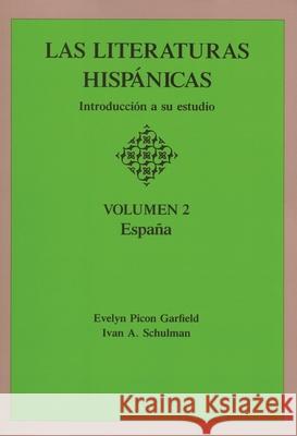 Las Literaturas Hispanicas: Introduccion a Su Estudio: Volumen 2: Espana Garfield, Evelyn Picon 9780814318645