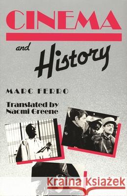 Cinema and History Marc Ferro Naomi Greene 9780814319055 Wayne State University Press