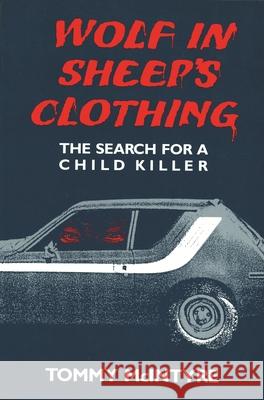 Wolf in Sheep's Clothing: The Search for a Child Killer McIntyre, Tommy 9780814319895 Wayne State University Press