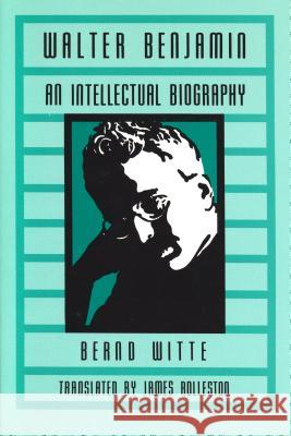 Walter Benjamin: An Intellectual Biography Witte, Bernd 9780814320181