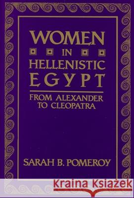 Women in Hellenistic Egypt: From Alexander to Cleopatra Pomeroy, Sarah B. 9780814322307 Wayne State University Press