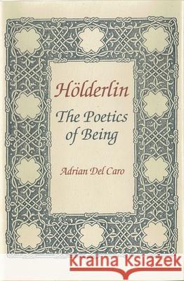 Holderlin: Poetics of Being. Annotated Bibliography and Guide Adrian De 9780814323212 Wayne State University Press