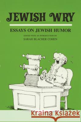 Jewish Way: Essays on Jewish Humor Cohen, Sarah Blacher 9780814323663