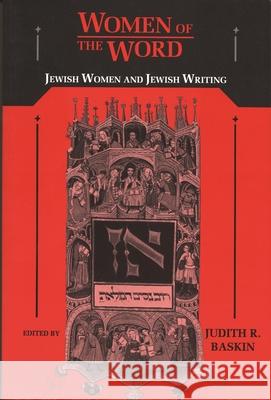 Women of the Word: Jewish Women and Jewish Writing Baskin, Judith R. 9780814324233 Wayne State University Press